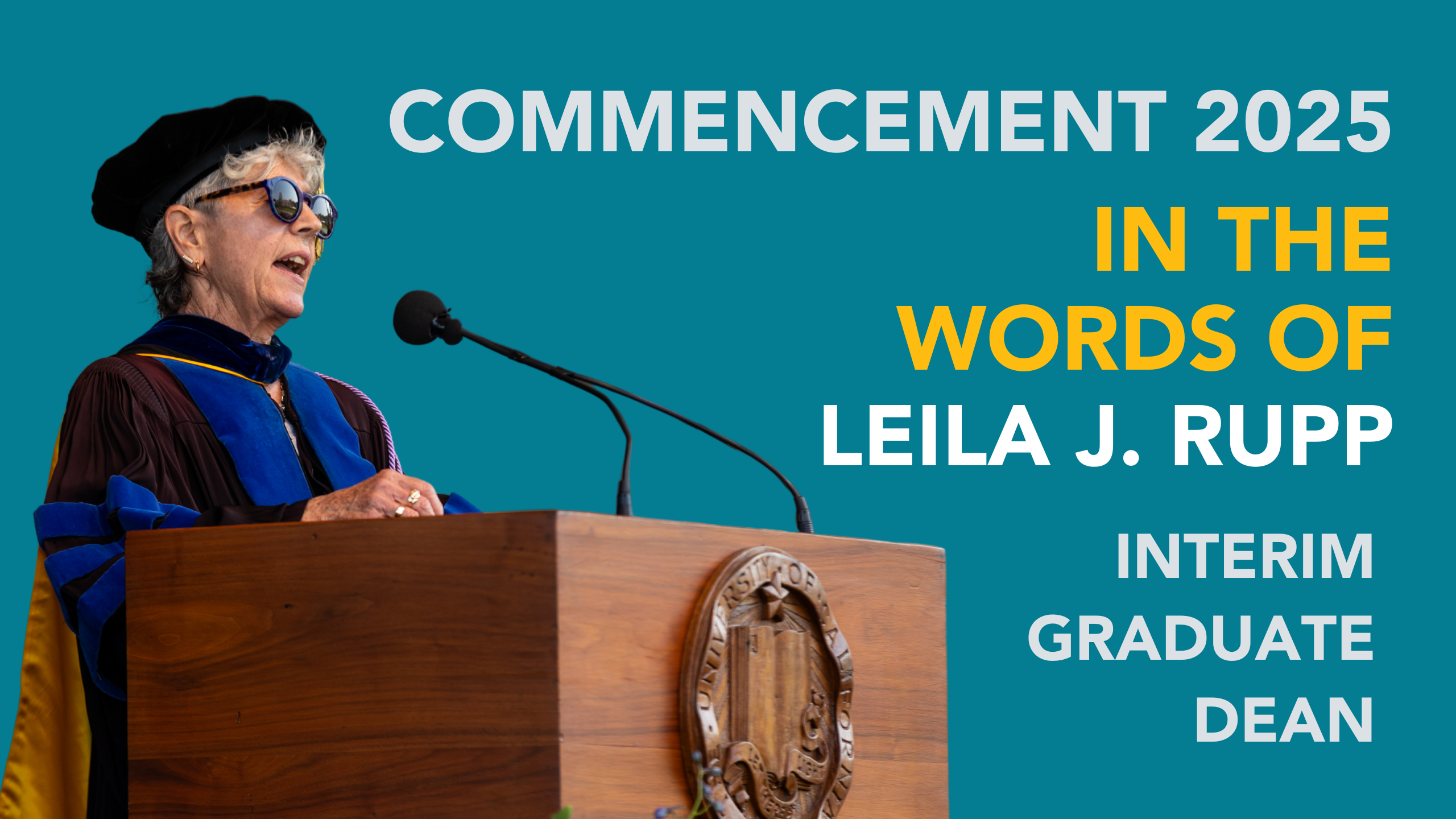 Commencement 2025 Highlights: In the Words of Leila J. Rupp | Interim Graduate Dean
